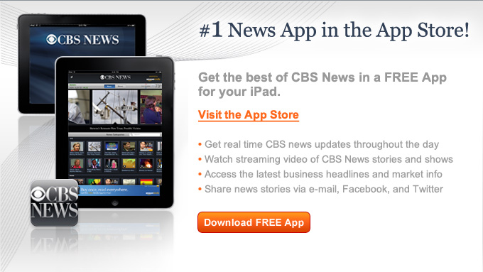 The #1 News App in the App Store!  Get the best of CBS News in a FREE App for your iPad.  Click now to download the App.