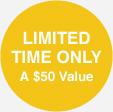 LIMITED TIME ONLY -- A $50 Value