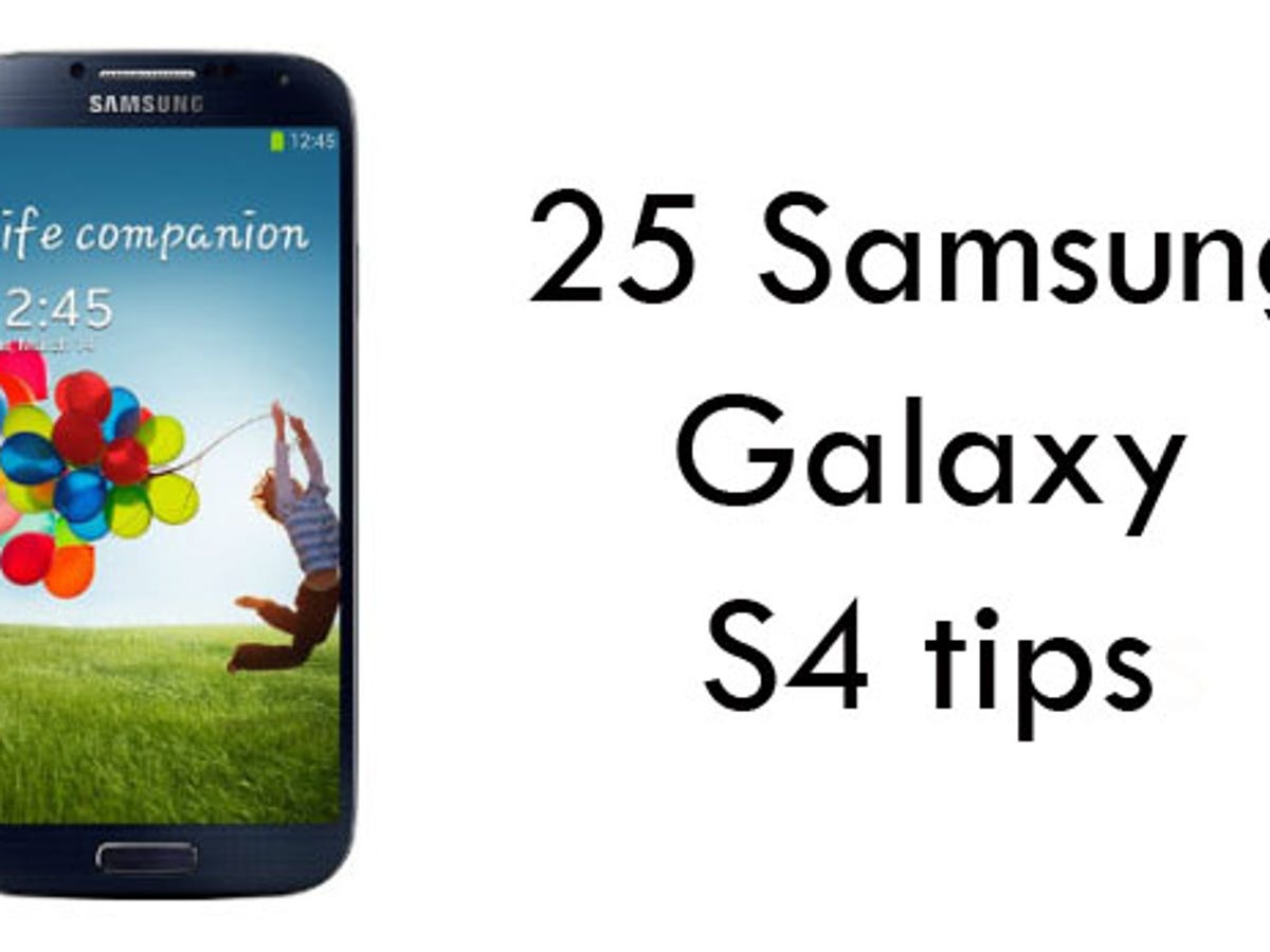 25 Samsung S4 tips - CNET