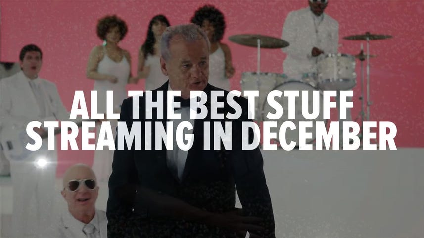 All the best stuff streaming in December