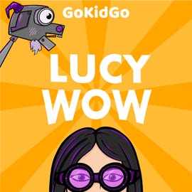 Lucy Wow podcast GoKidGo