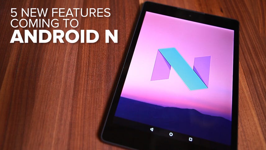 5 new features coming to Android N