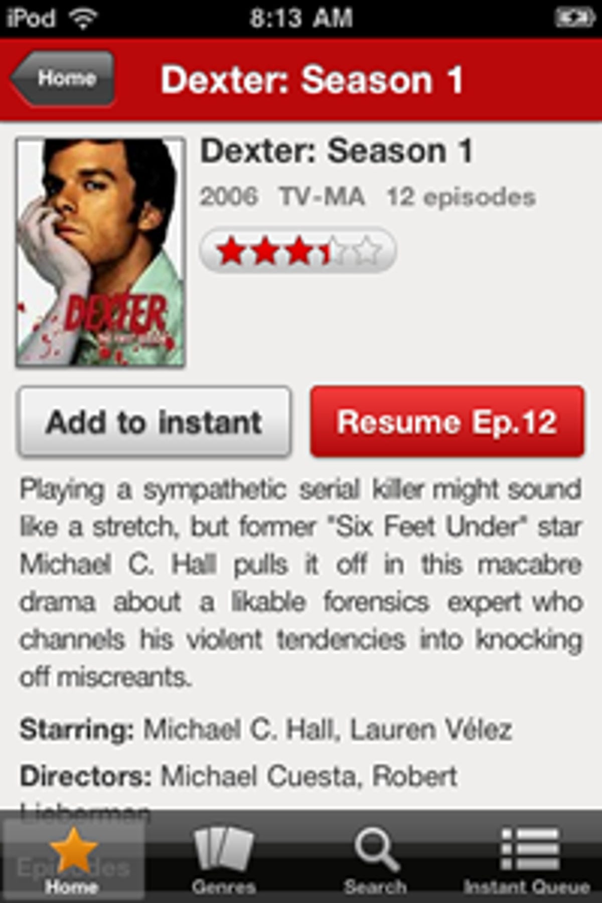 iPhone and iPod Touch users can now stream their favorite Netflix videos.
