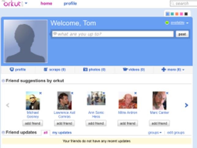 Do you know anybody on Orkut? Unless you live in Brazil, not likely.