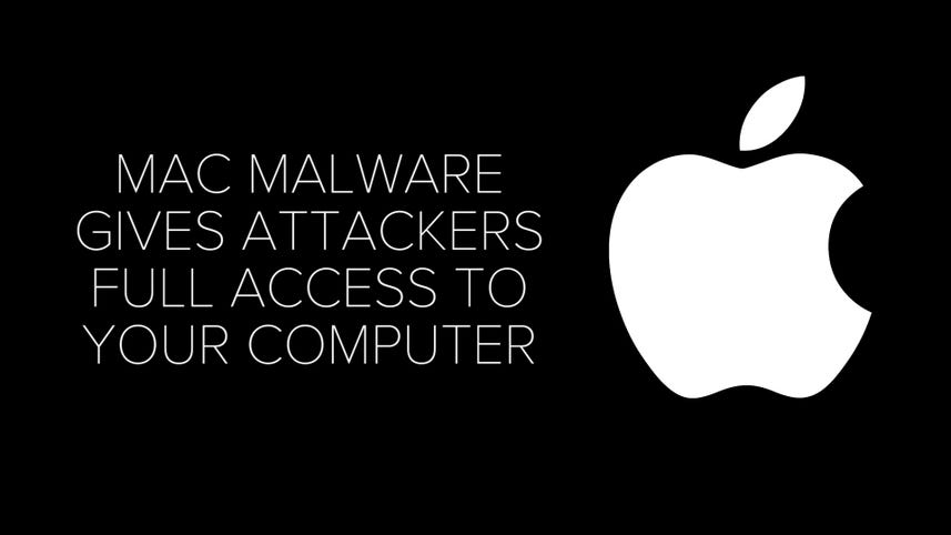 Mac malware gives attackers full access to your computer
