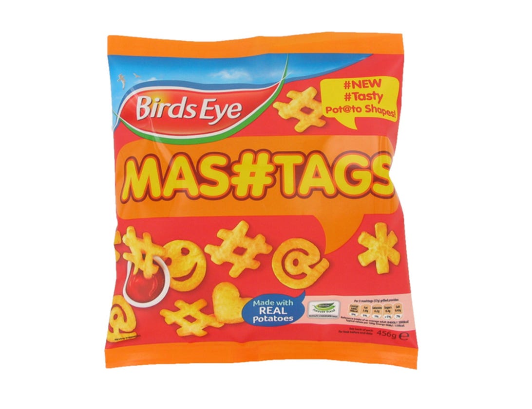 Alphabet soup is fine, but the cool kids prefer to eat their emoticons and social media symbols with Birds Eye "Mashtags" potato snack.