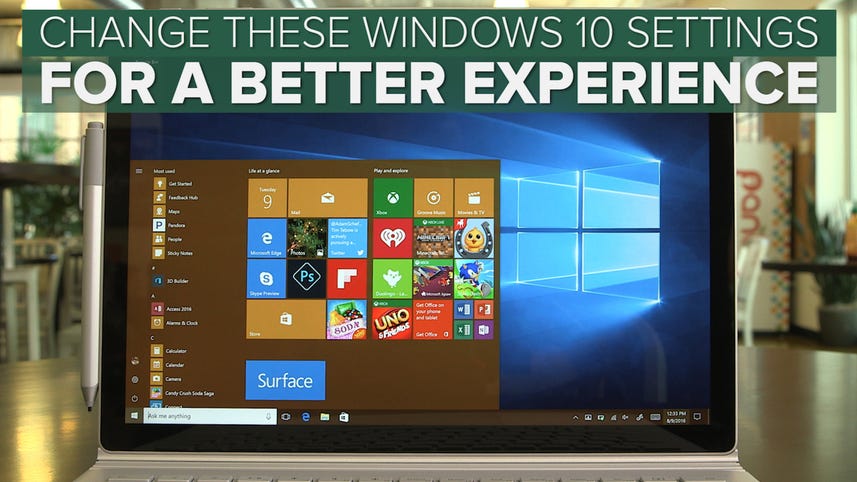 Change these Windows 10 settings for a better experience