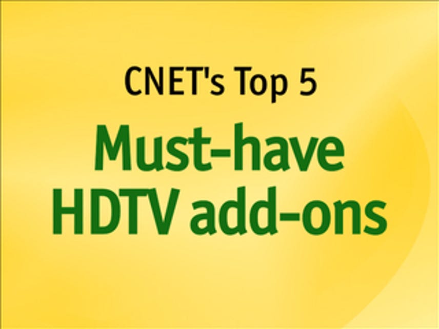 CNET Top 5: Must-have HDTV add-ons