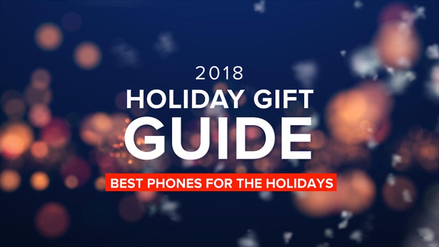 Best phones for the holidays 2018