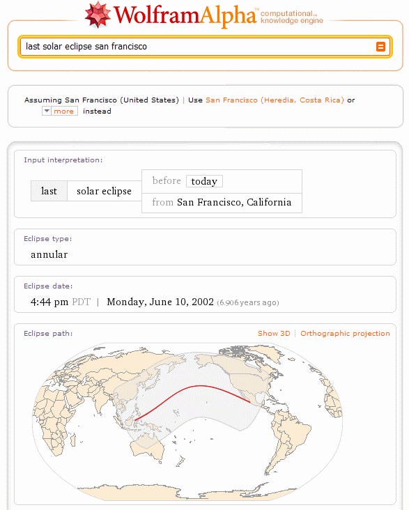 Wolfram Alpha will show you when the next eclipse will occur over San Francisco.