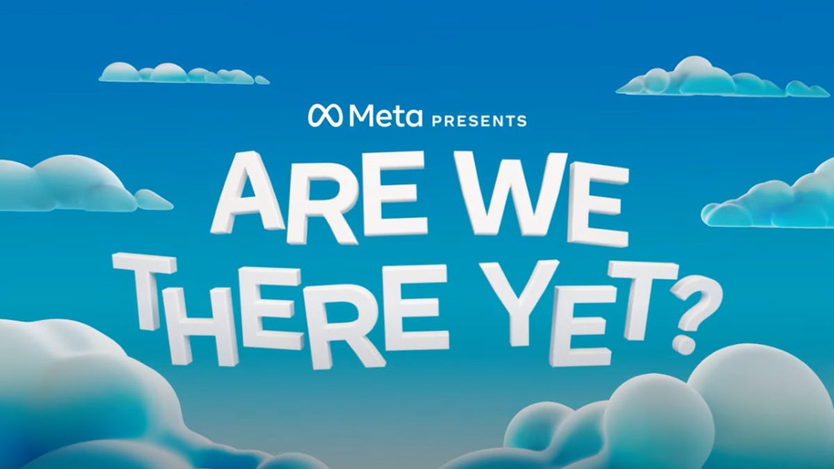 Title card for Meta's Are We There Yet video series