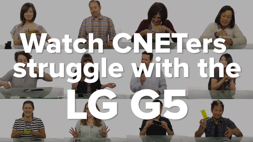 Watch CNETers struggle with the LG G5